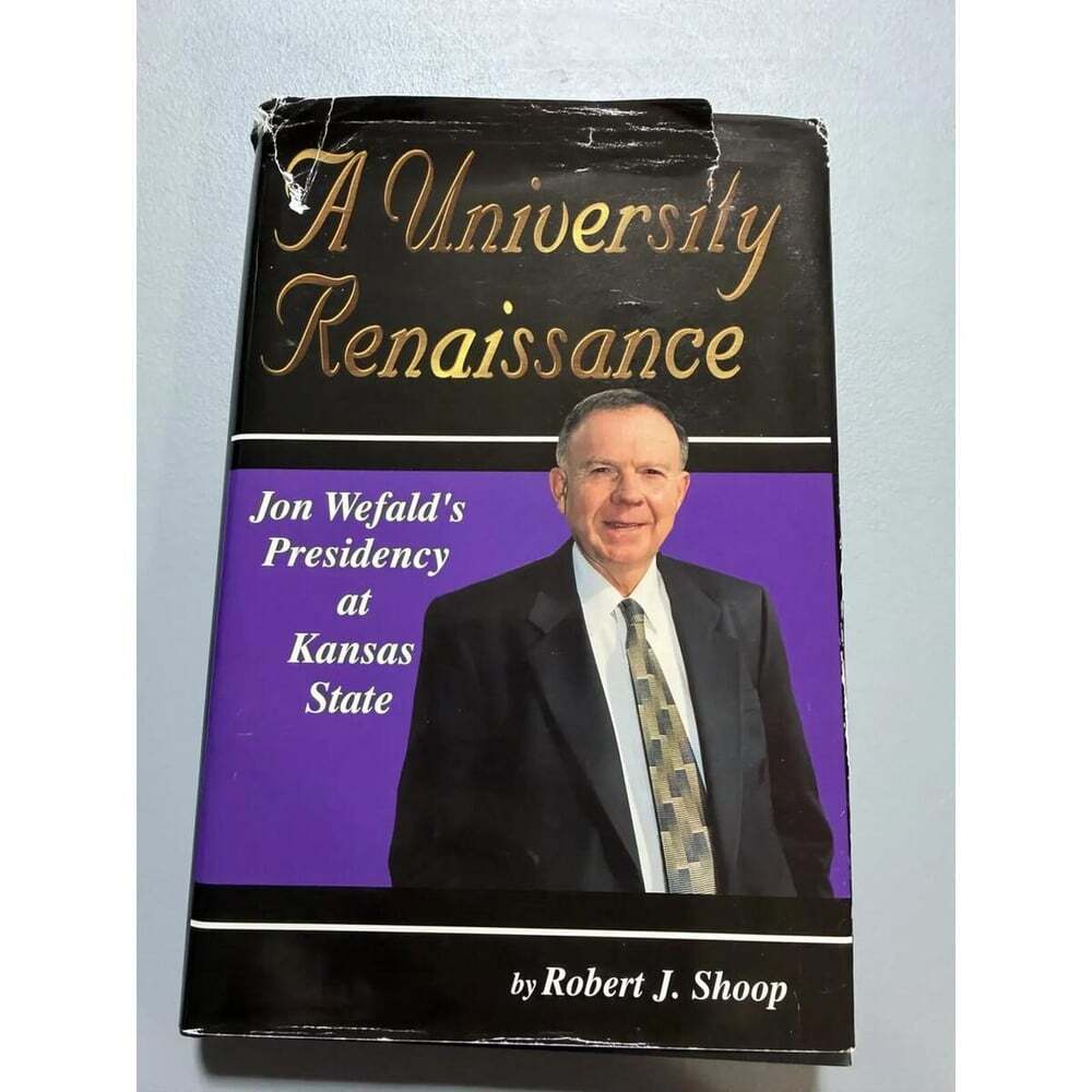 A University Renaissance Jon Wefald's Presidency at Kansas State Robert J. Shoop